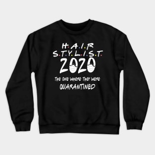 hairstylists the one where they were quarantined Crewneck Sweatshirt